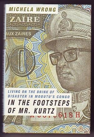 In the Footsteps of Mr. Kurtz; Living on the Brink of Disaster in Mobutu's Congo