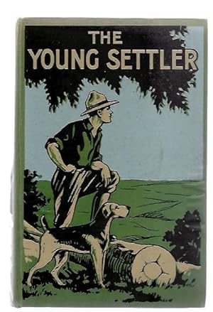 The Young Settler; The Story of a New-Chum in Queensland