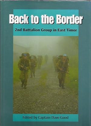 Back to the Border; 2nd Battalion Group in East Timor