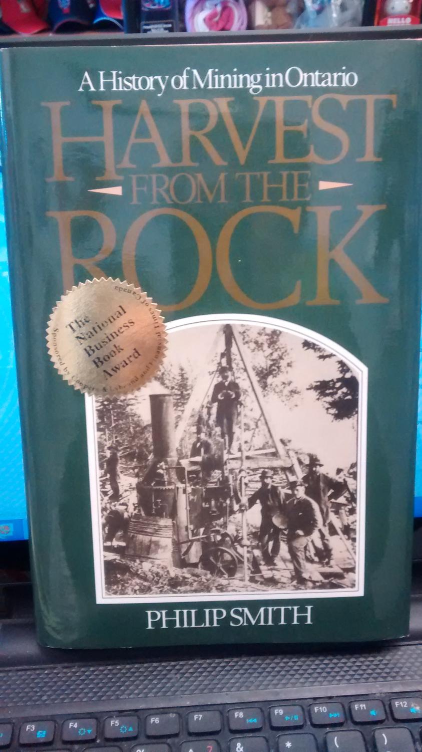 Harvest From the Rock a History of Mining in Ontario