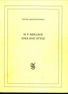 H.P. Berlage. Idea and style. The quest for modern architecture