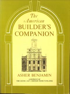 The American builder's companion or a system of architecture, particularly adapted to the present...