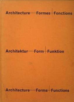 Architecture Forme + Fonctions. Architektur Form + Funktion. Architecture Forms + Functions