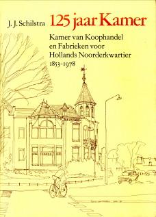 125 jaar Kamer. Kamer van Koophandel en Fabrieken voor Hollands Noorderkwartier 1853 - 1978