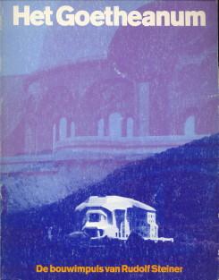 Het Goetheanum - de bouwimpuls van Rudolf Steiner