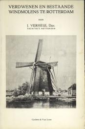 Verdwenen en bestaande windmolens te Rotterdam. Een beknopt overzicht der historische ontwikkelin...