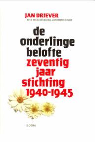 De onderlinge belofte. Zeventig jaar Stichting 1940 - 1945