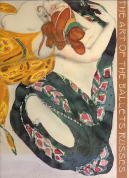 The art of the ballets Russes. The Russian seasons in Paris 1908 - 19