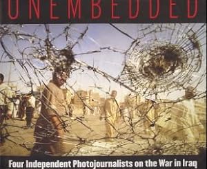Unembedded. Four independent photojournalists on the war in Iraq