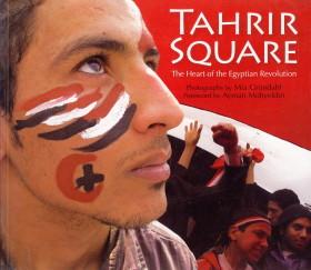Tahrir Square The heart of the Egyptian Revolution