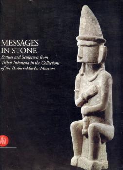 Messages in stone. Statues and sculptures from tribal Indonesia in the collections of the Barbier...