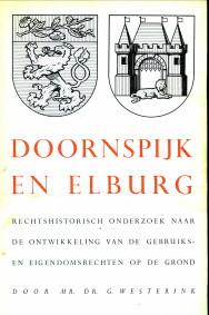 Doornspijk en Elburg. Rechtshistorisch onderzoek naar de ontwikkeling van de gebruiks- en eigendo...