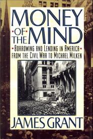 Money of the mind. Borrowing and lending in America from the Civil War to Michael Milken