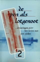 De pen als lotgenoot 2. Ervaringen over het leven met een ziekte