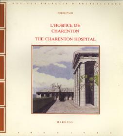 L'Hospice de Charenton. Temple de la raison ou folie de l'archeologie The Charenton Hospital. Tem...