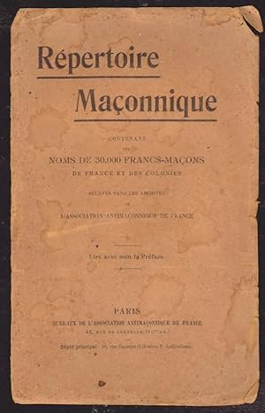 Répertoire Maçonnique Contenant Les Noms De 30 000 Francs Maçons De France et Des Colonies Relevé...