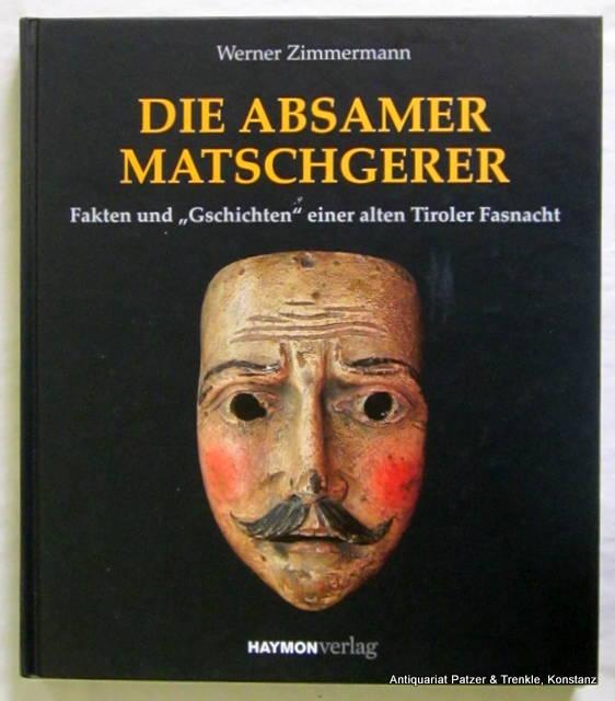 Die Absamer Matschgerer. Fakten und 