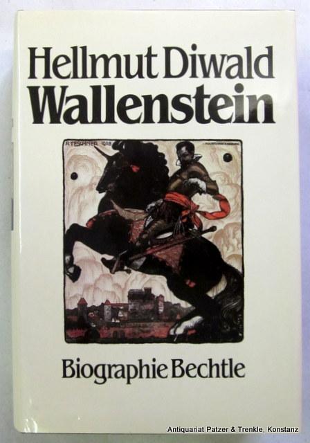 Wallenstein. Biographie. 3., vom Autor überarbeitete u. erweiterte Ausgabe. München, Bechtle, 1984. Mit Karten auf den Vorsätzen u. Illustrationen. 575 S. Or.-Pp. mit Schutzumschlag. (ISBN 376280432X). - Wallenstein. -- Diwald, Hellmut.