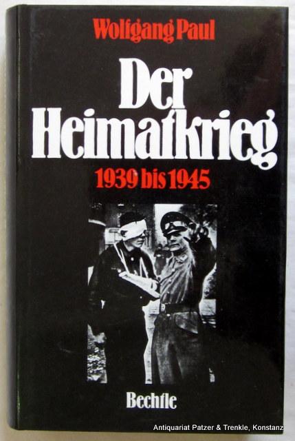 Der Heimatkrieg. 1939 bis 1945. Esslingen, Bechtle, 1980. Mit Karten auf den Vorsätzen. 427 S., 2 Bl. Or.-Lwd. mit Schutzumschlag. (ISBN 3762804028). - Paul, Wolfgang.