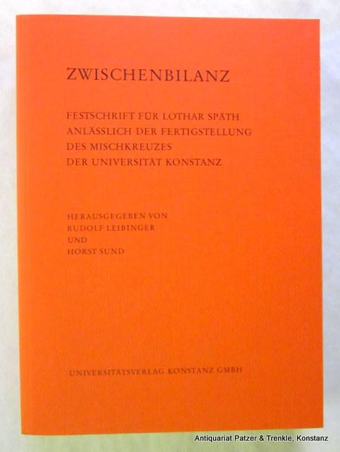 Zwischenbilanz: Festschrift für Lothar Späth anlässlich der Fertigstellung des Mischkreuzes der Universität Konstanz