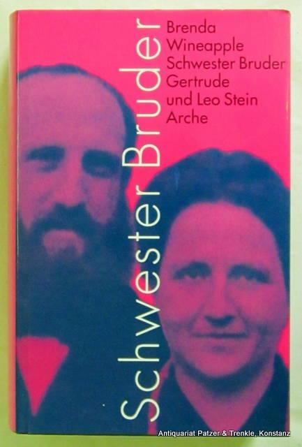 Schwester Bruder. Gertrude und Leo Stein. Aus dem Amerikanischen von Roseli u. Saskia Bontjes van Beek. Zürich, Arche, 1998. Mit zahlreichen Abbildungen. 655 S. Or.-Pp. mit Schutzumschlag; Schnitt unten gestempelt. (ISBN 3716022330). - Stein, Gertrude. -- Wineapple, Brenda.