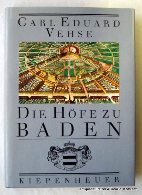 Die Höfe zu Baden. Ausgewählt, bearbeitet u. hrsg. von Wolfgang Schneider. Leipzig, Kiepenheuer, 1992. Mit 28 zeitgenössischen Illustrationen. 194 S. Or.-Lwd. mit Schutzumschlag. (ISBN 3378005114). - Vehse, Carl Eduard.