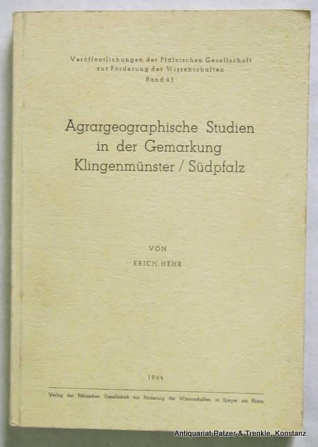 Agrargeographische Studien in der Gemarkung Klingenmünster/Südpfalz. (Diss. phil. Mainz). Speyer 1964. Mit 2 Karten. 205 S. Or.-Kart.; leicht angetaubt. (Veröffentlichungen der Pfälzischen Gesellschaft zur Förderung der Wissenschaften, 45).