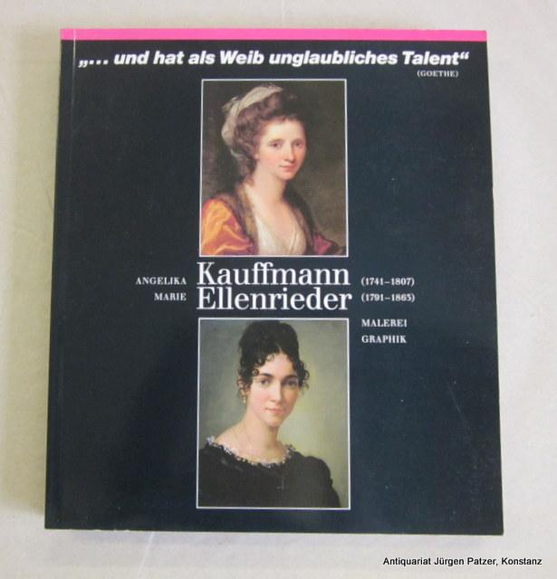 Angelika Kauffmann (1741-1807) - Marie Ellenrieder (1791-1863). Malerei und Graphik. Katalog zur gleichnamigen Ausstellung im Rosgartenmuseum, Konstanz. Konstanz 1992. 4to. Mit zahlreichen, teils farbigen Abbildungen. 247 S. Or.-Kart. (ISBN 3980150186). - Ellenrieder. -- 