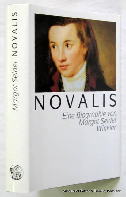 Novalis. Eine Biographie. München, Winkler, 1988. Mit zahlreichen Abbildungen. 415 S. Or.-Lwd. (ISBN 3538067996). - Novalis. -- Seidel, Margot.
