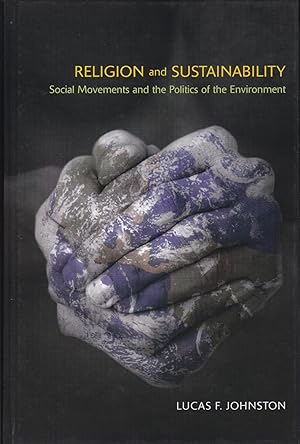 Religion and Sustainability: Social Movements and the Politics of the Environment