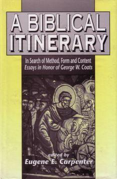 A Biblical Itinerary. In Search of Method, Form and Content. Essays in Honor of George W. Coats.