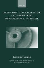 Economic Liberalization and Industrial Performance in Brazil.