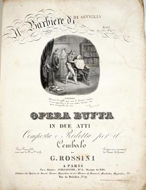 Il barbiere di Seviglia. Opera buffa in due atti. Composta e ridotta per il cembalo da G. Rossini...
