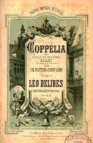 Coppélia ou La fille au yeux d`émail. Ballet en 2 actes et 3 tabeaux de MM. Ch. Nuitter et Saint-...