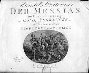 [HWV 56] Händel's Oratorium Der Messias. im Clavierauszuge von C,F,G, Schwencke mit deutschem Tex...