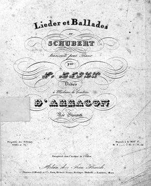 Lieder et ballades de Schubert. Transcrit pour piano par F. Liszt. Dediés à Madame la Comtesse D`...