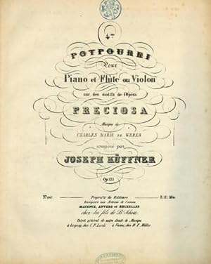 [Op. 133] 4me. Potpourri pour piano et flûte ou violon sur des motifs de l`opéra Preciosa. Op: 133