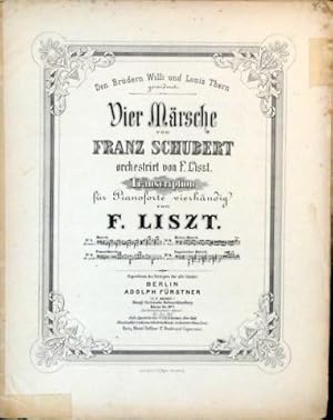 [R 354, 3] Vier Märsche von Franz Schubert orchestrirt von F. Liszt. Transcription für Pianoforte...