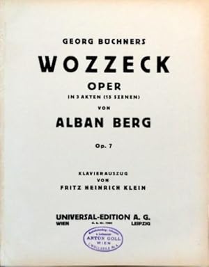 [Op. 7] Georg Büchners Wozzeck. Oper in 3 Akten. Op. 7. Klavierauszug von Fritz Heinrich Klein