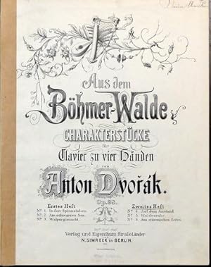 [Op. 68] Aus dem Böhmer-Walde. Charakterstücke für Clavier zu vier Händen. Op. 68. Erstes-Zweites...