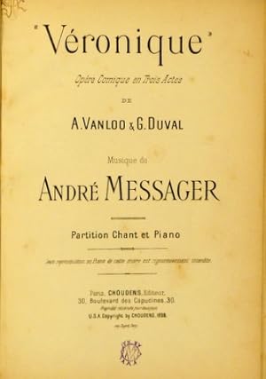 Véronique. Opéra comique en trois actes de A. Van Loo & G. Duval. Partition chant et piano