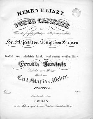 [Op. 58] Jubel Cantate zur Feier des fünfzig-jährigen Regierungsantritt Sr. Majestät des königs v...