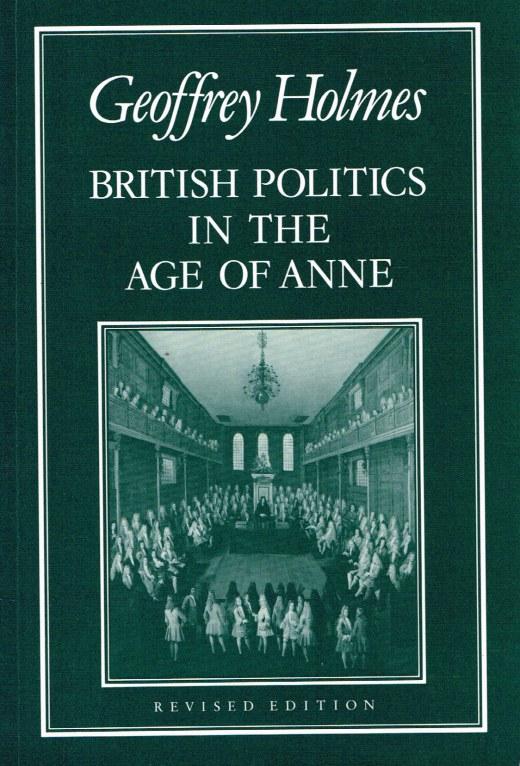 British Politics in the Age of Anne