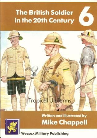 Tropical Uniforms (The British Soldier in the 20th Century, 6)