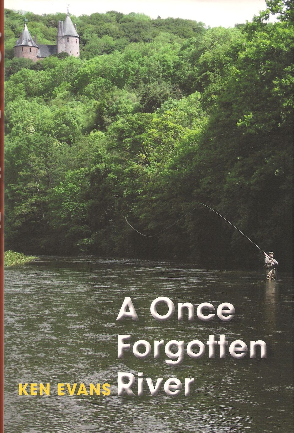 A ONCE FORGOTTEN RIVER. by Ken Evans. - Evans (Kenneth Andrew). (b.1960).