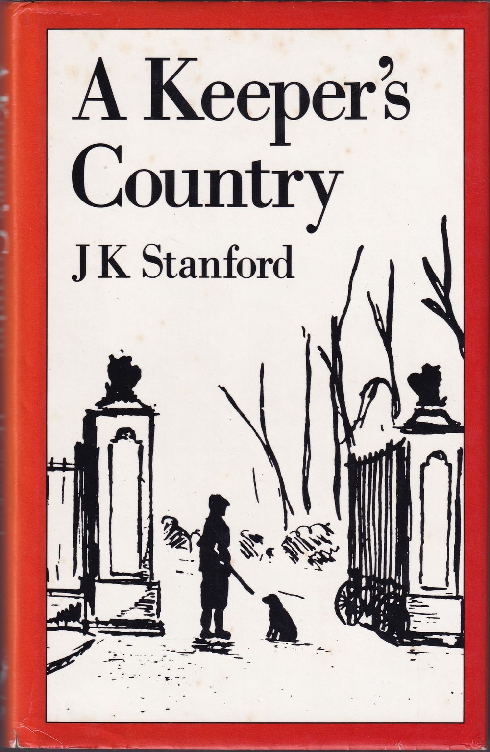 A KEEPER'S COUNTRY. By J.K. Stanford. Illustrated by P.N. Stewart. - Stanford (John Keith). (1892-1971).