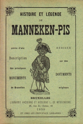 Histoire et legende de Manneken-Pis suivie d'une description des principaux monuments de Bruxelles.