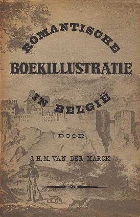 Romantische boekillustratie in België. Van de Voyage Pittoresque au Royaume des Pays-Bas (1822) t...