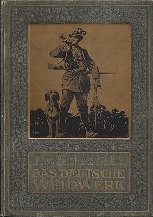Das deutsche Weidwerk. Ein Lehr- und Handbuch der Jagd