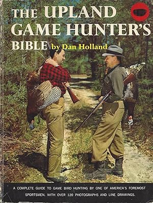 The Upland Game Hunter's Bible